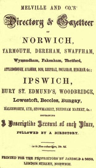 Melville and Co.'s Directory and Gazetteer of Norwich, Yarmouth, Dereham, Swaffham ... [1856], by F. R. Melville
