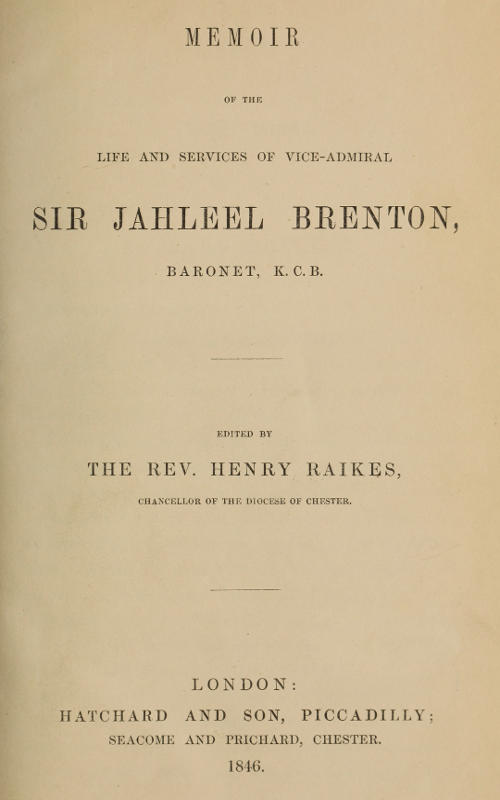 Memoir of the Life and Services of Vice-Admiral Sir Jahleel Brenton, Baronet, K.C.B