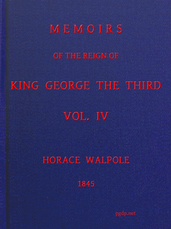 Memoirs Memoirs Of the Reign of King George the Third, Volume IV (of 4)