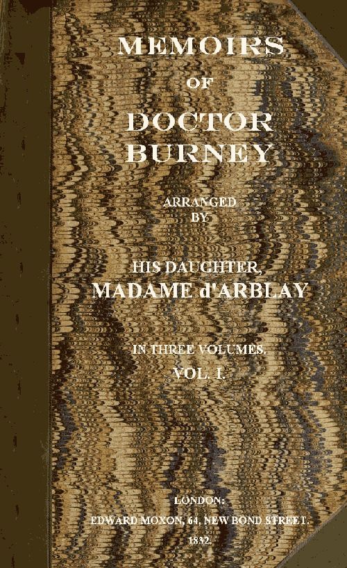 Memoirs of Dr. Burney, Vol.I, by His Daughter, Madame d’Arblay