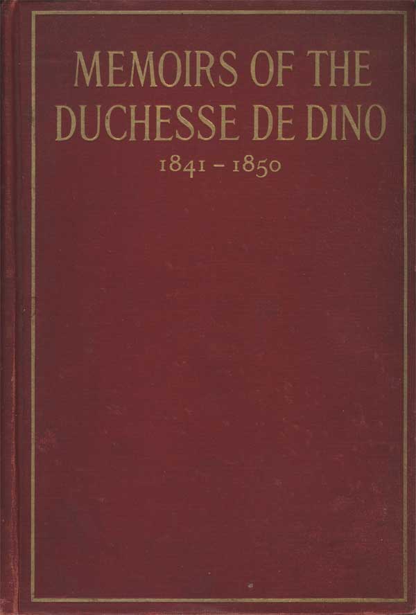 Memoirs of the Duchesse De Dino (Afterwards Duchesse de Talleyrand et de Sagan), 1841-1850