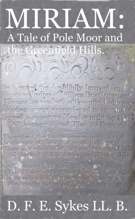 Miriam: A Tale of Pole Moor and the Greenfield Hills. by D. F. E. Sykes, LL.B