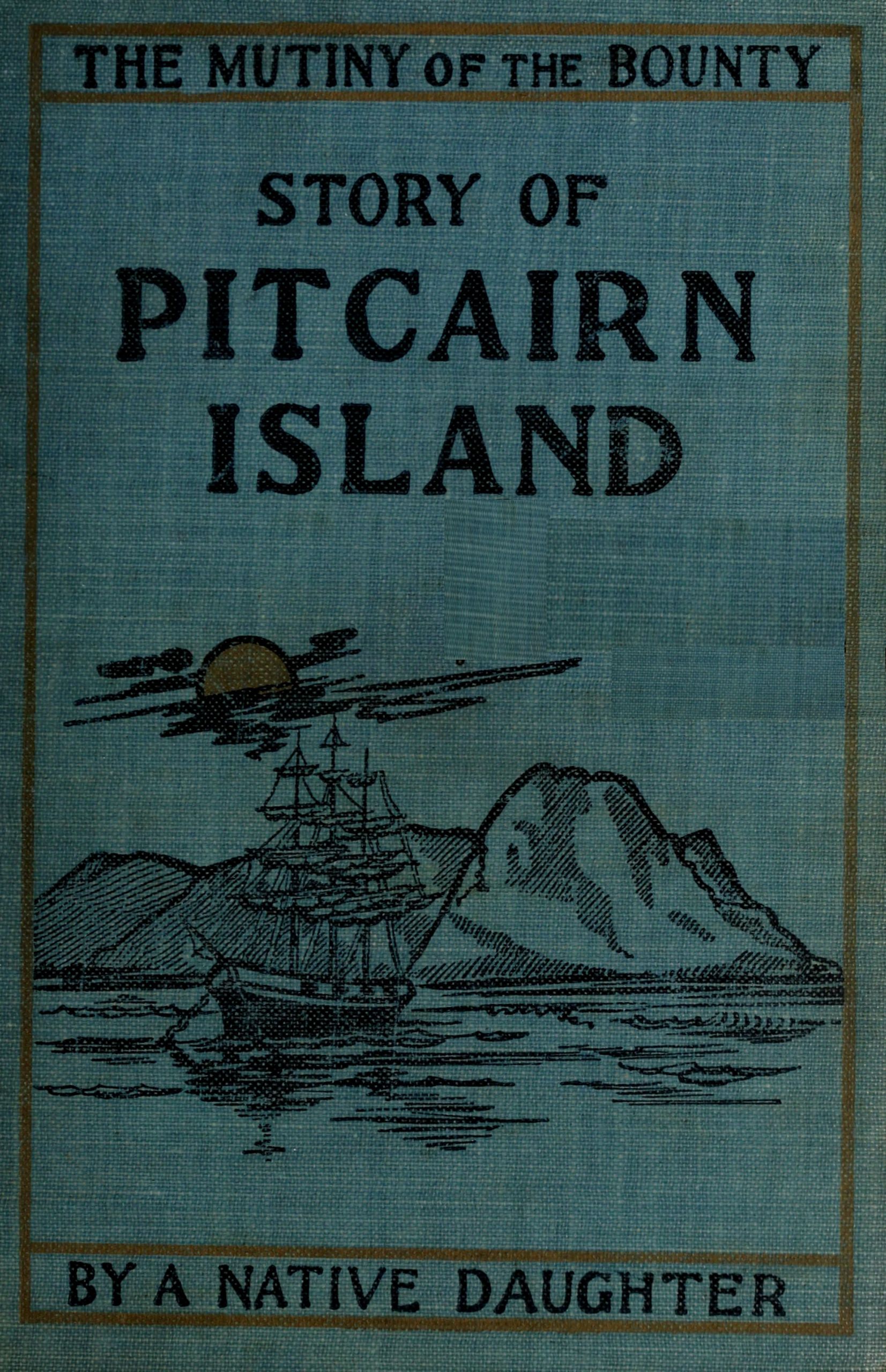 Mutiny of the Bounty and story of Pitcairn Island