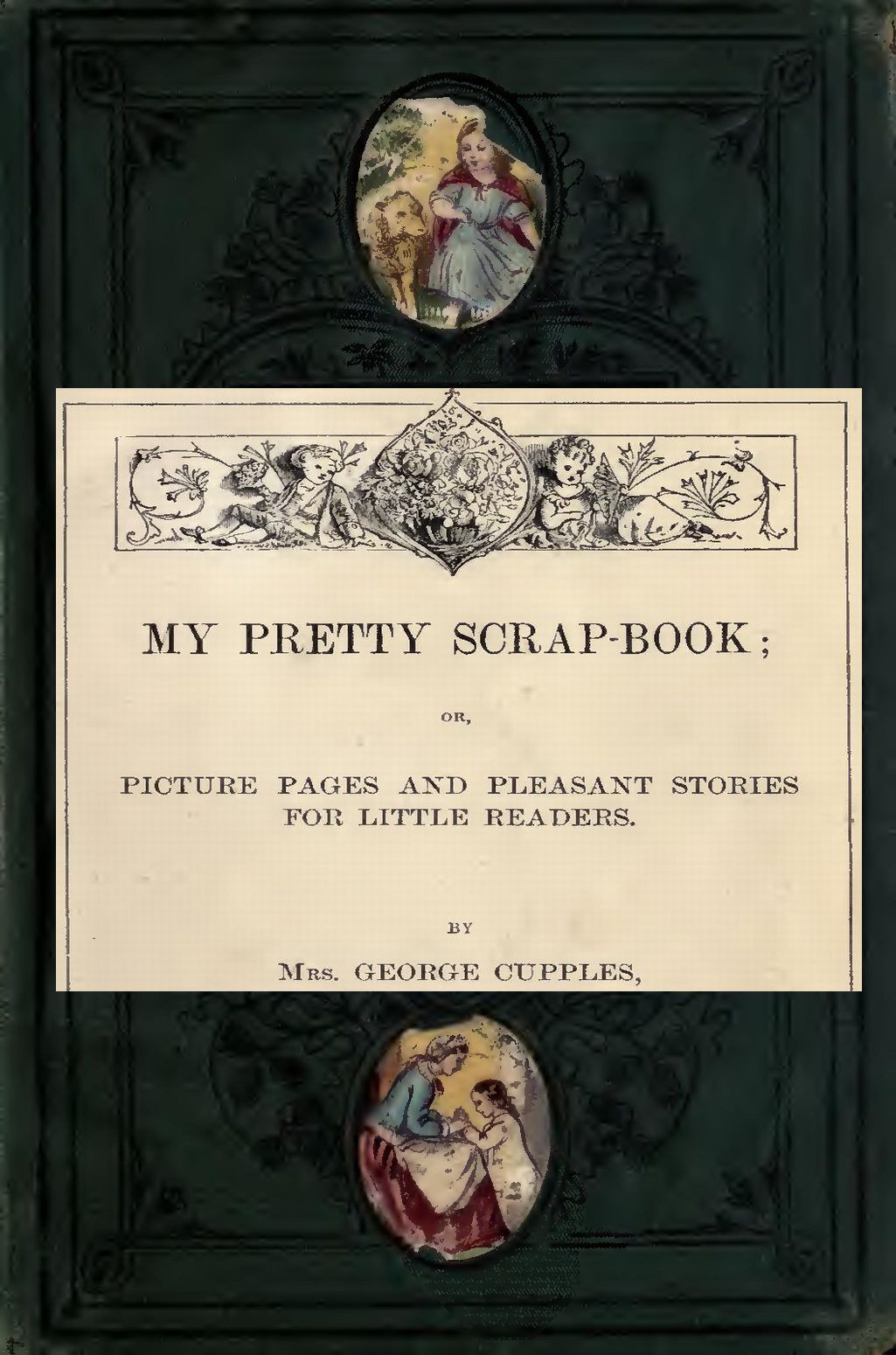 My Pretty Scrap-book;, by Mrs. George Cupples