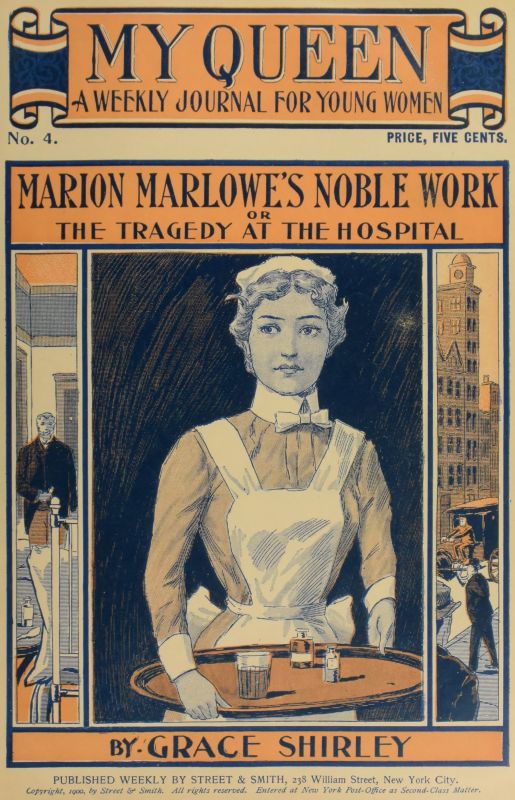 My Queen 04: Marion Marlowe’s Noble Work; or, the Tragedy at the Hospital, by Sheldon, Lurana Waterhouse