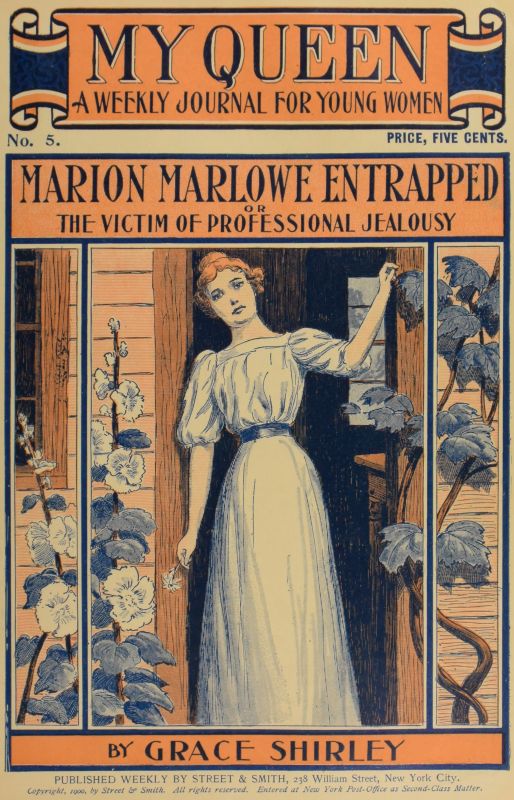My Queen 05: Marion Marlowe Entrapped, or The Victim of Professional Jealousy, by Sheldon, Lurana Waterhouse