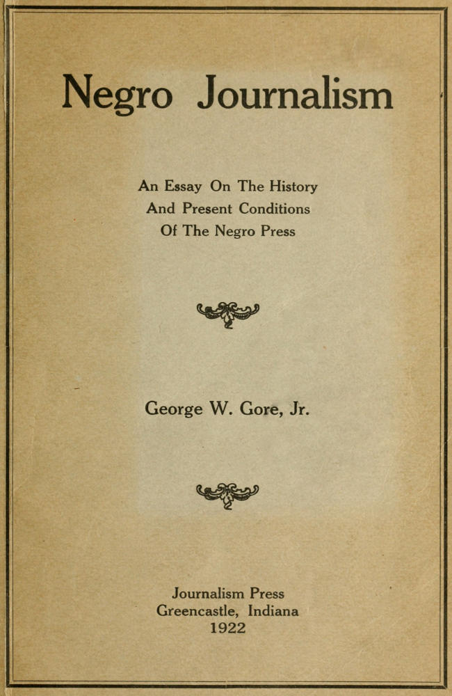 Negro Journalism, by George W. Gore, Jr