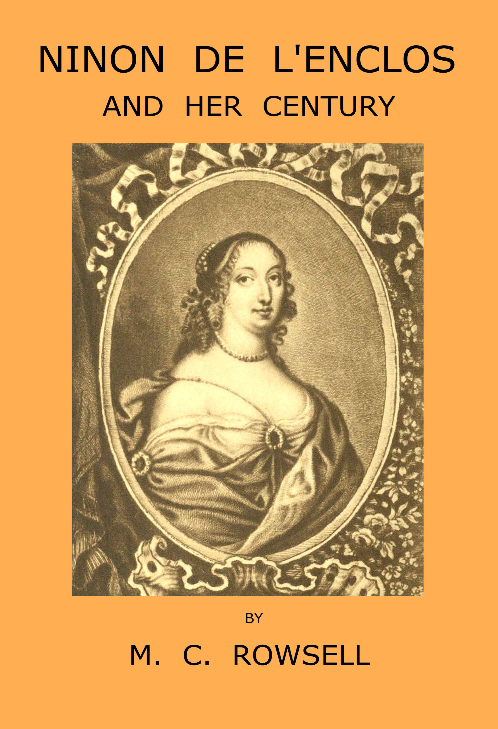 Ninon de l’Enclos and her century