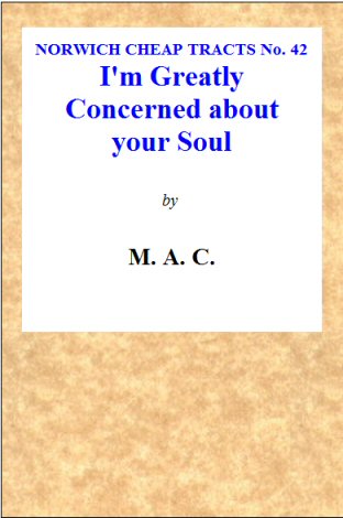 Norwich Cheap Tracts No. 42: I'm Greatly Concerned about your Soul