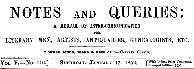Notes and Queries Vol. V., No. 116, Saturday, January 17, 1852