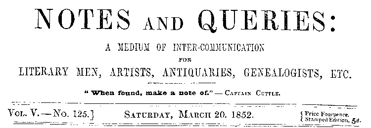 Notes and Queries Vol. V., No. 125, Saturday, March 20, 1852