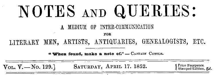 Notes and Queries Vol. V., No. 129, Saturday, April 17, 1852