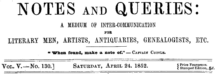 Notes and Queries Vol. V., No. 130, Saturday, April 24, 1852