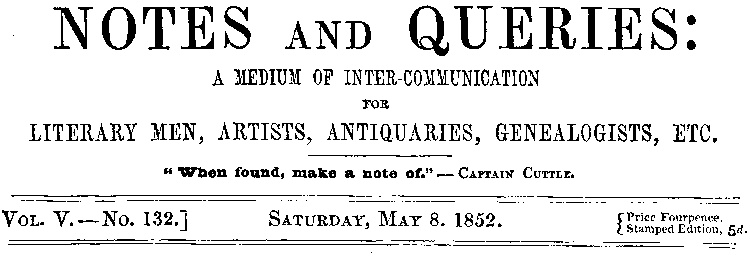 Notes and Queries Vol. V., No. 132, Saturday, May 8, 1852