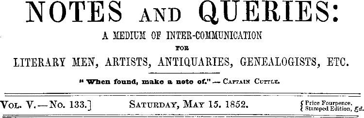 Notes and Queries Vol. V., No. 133, Saturday, May 15, 1852