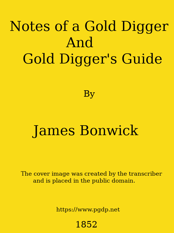 Notes of a Gold Digger, and Gold Diggers’ Guide