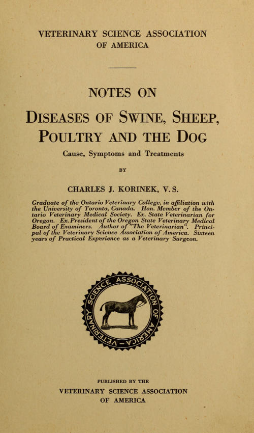 Notes on Diseases of Swine, Sheep, Poultry and the Dog, by Charles J. Korinek, V.S