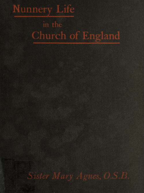 Nunnery Life In the Church of England, by Sister Mary Agnes, O.S.B