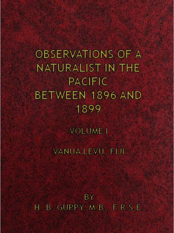 OBSERVATIONS OF A NATURALIST IN THE PACIFIC BETWEEN 1896 AND 1899