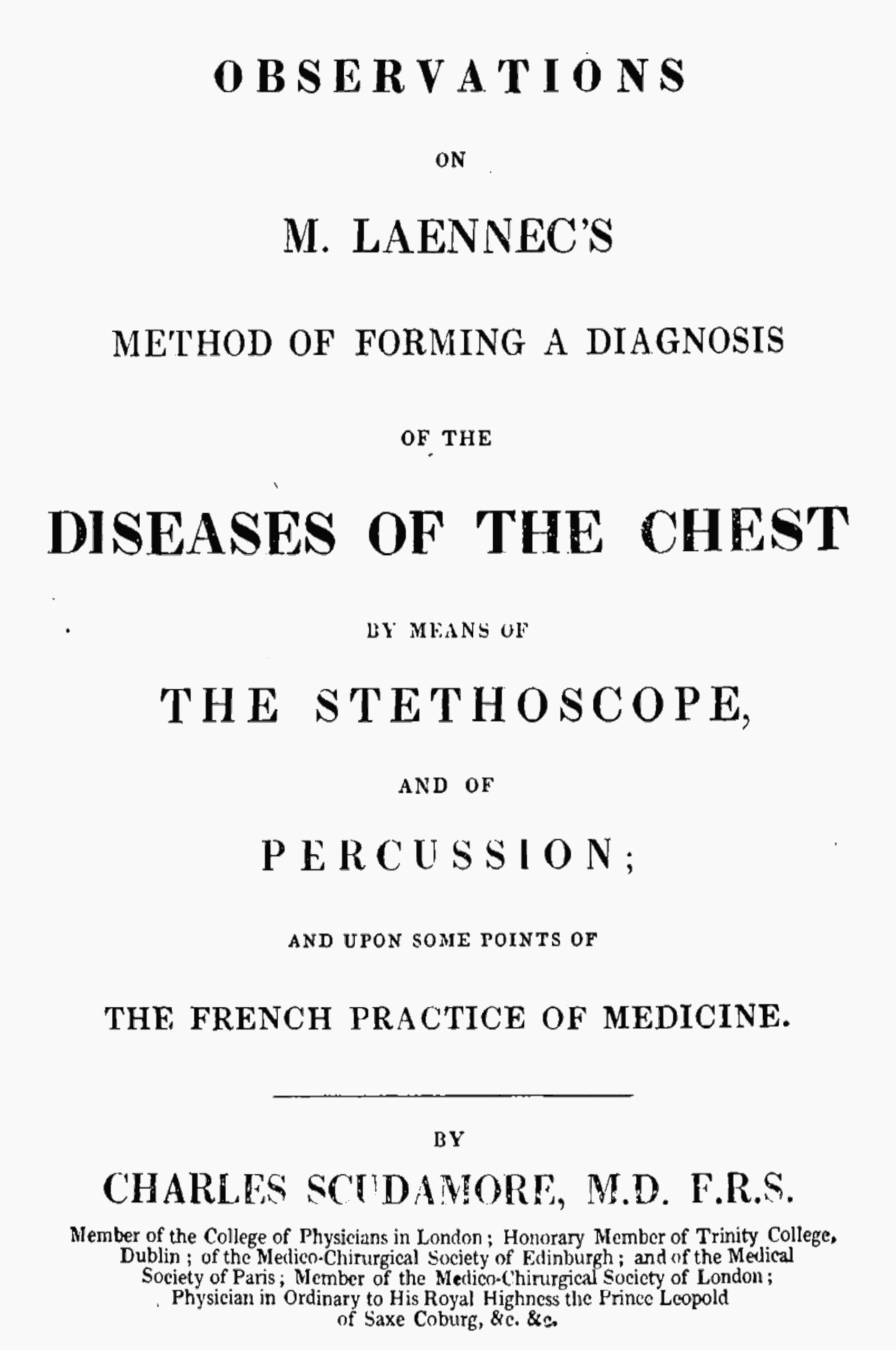 OBSERVATIONS ON M. LAENNEC’S METHOD OF FORMING A DIAGNOSIS OF THE DISEASES OF THE CHEST BY MEANS OF