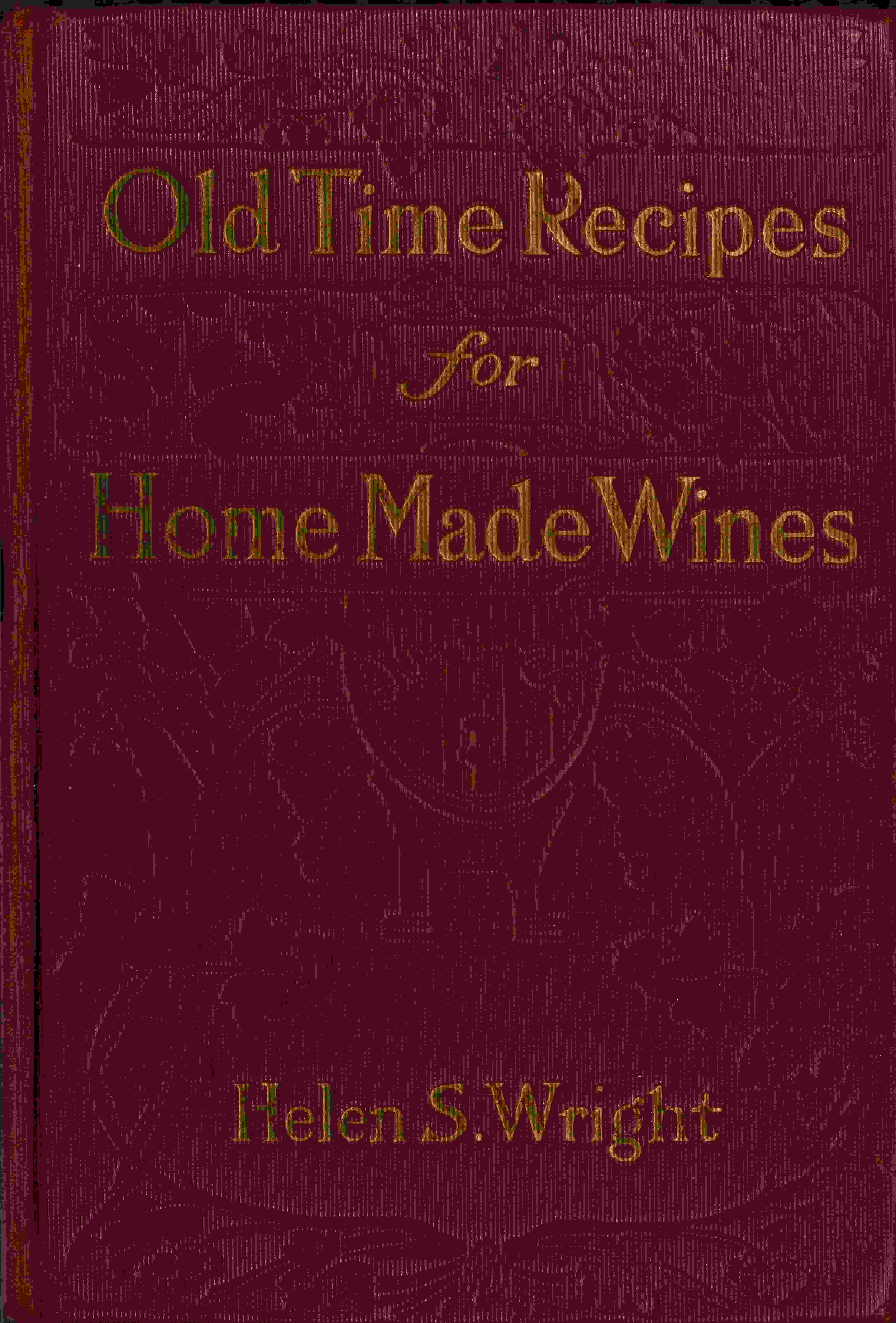 Old-time recipes for home made wines