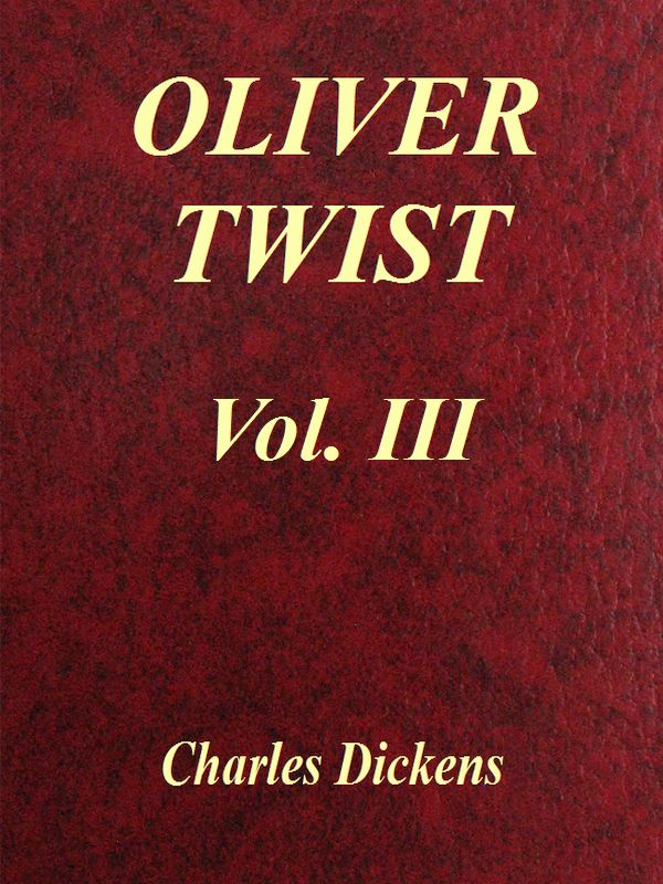 Oliver Twist, Vol. III