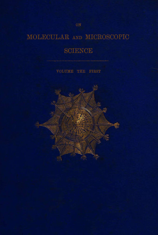 ON MOLECULAR and MICROSCOPIC SCIENCE VOLUME THE FIRST