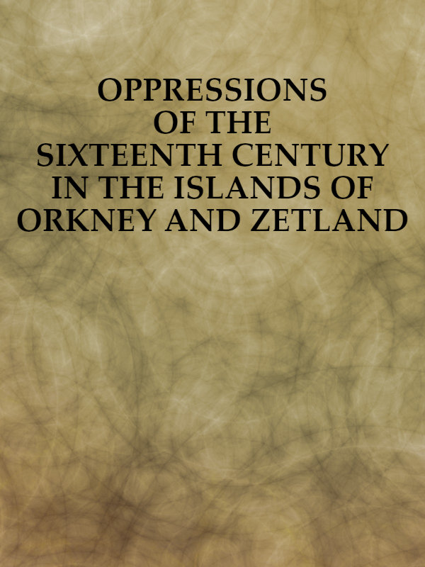 Oppressions in the Islands of Orkney and Zetland