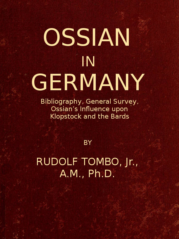Ossian In Germany, by Rudolf Tombo, Jr., A.M., Ph.D