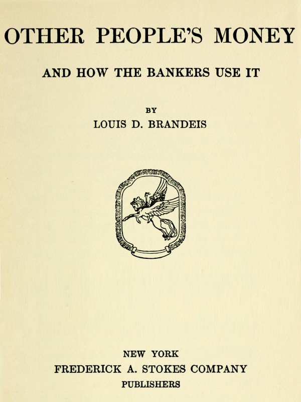 Other People’s Money and How the Bankers Use it