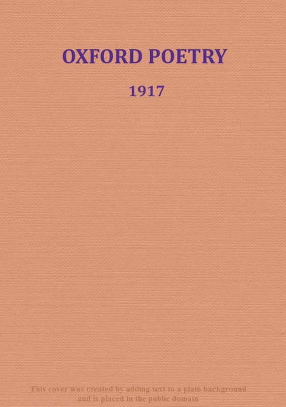 Oxford Poetry 1917, by W. R. C., T. W. E., and D. L. S