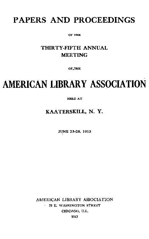 Papers and Proceedings of the Thirty-fifth General Meeting of the American Library Association, 1913