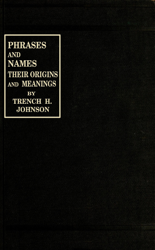 Phrases and Names: Their Origins and Meanings