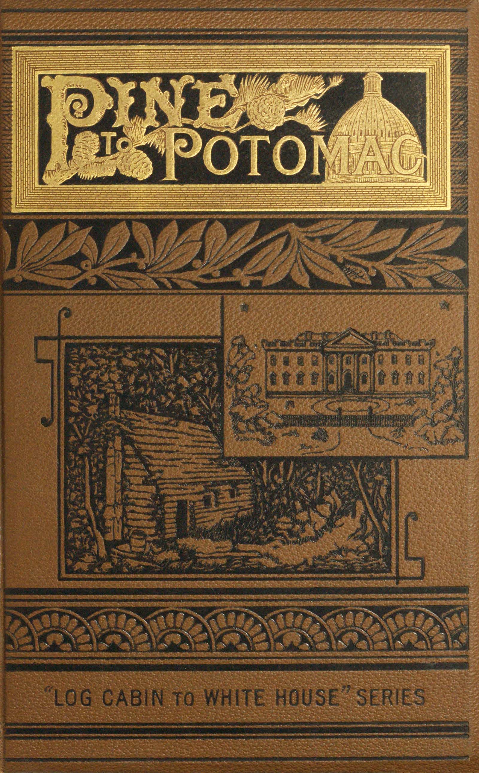 Pine to Potomac: life of James G. Blaine