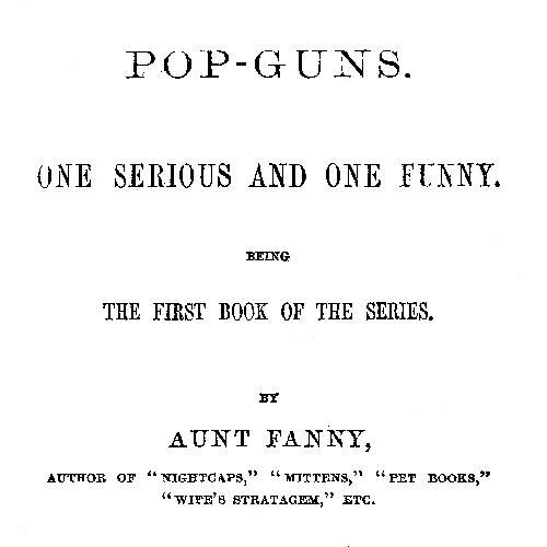Pop-Guns. One Serious and One Funny