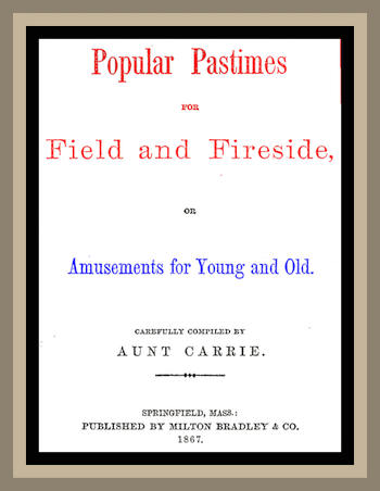 Popular Pastimes for Field and Fireside