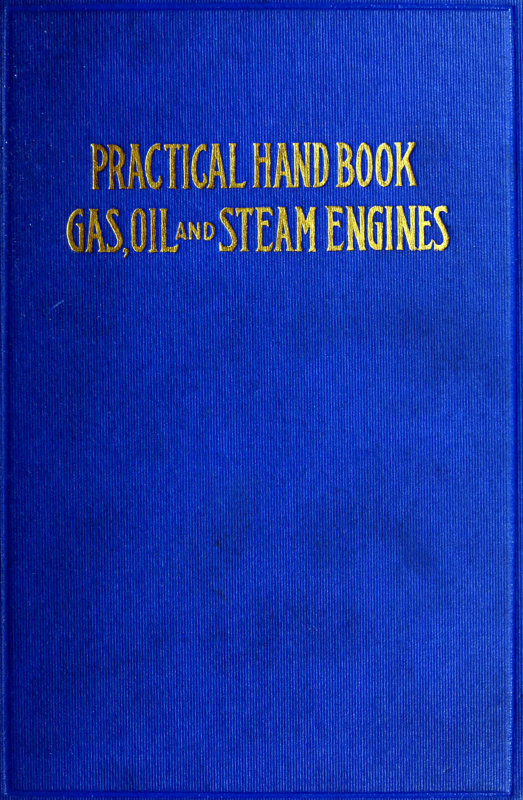 Practical Hand Book of Gas, Oil and Steam Engines