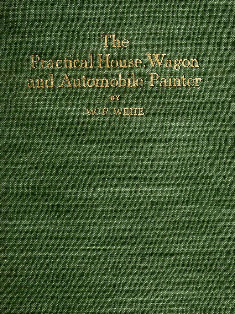 Practical House, Wagon and Automobile Painter