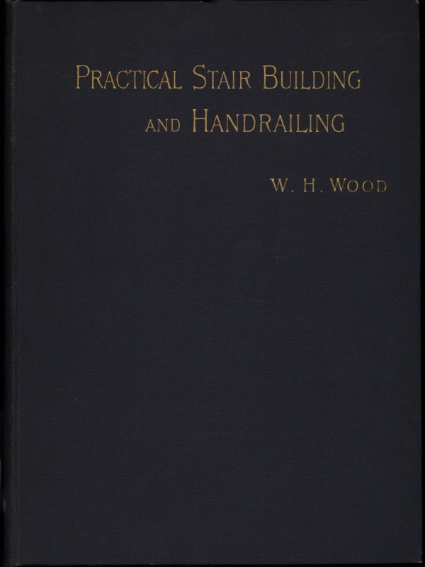 Practical Stair Building and Handrailing