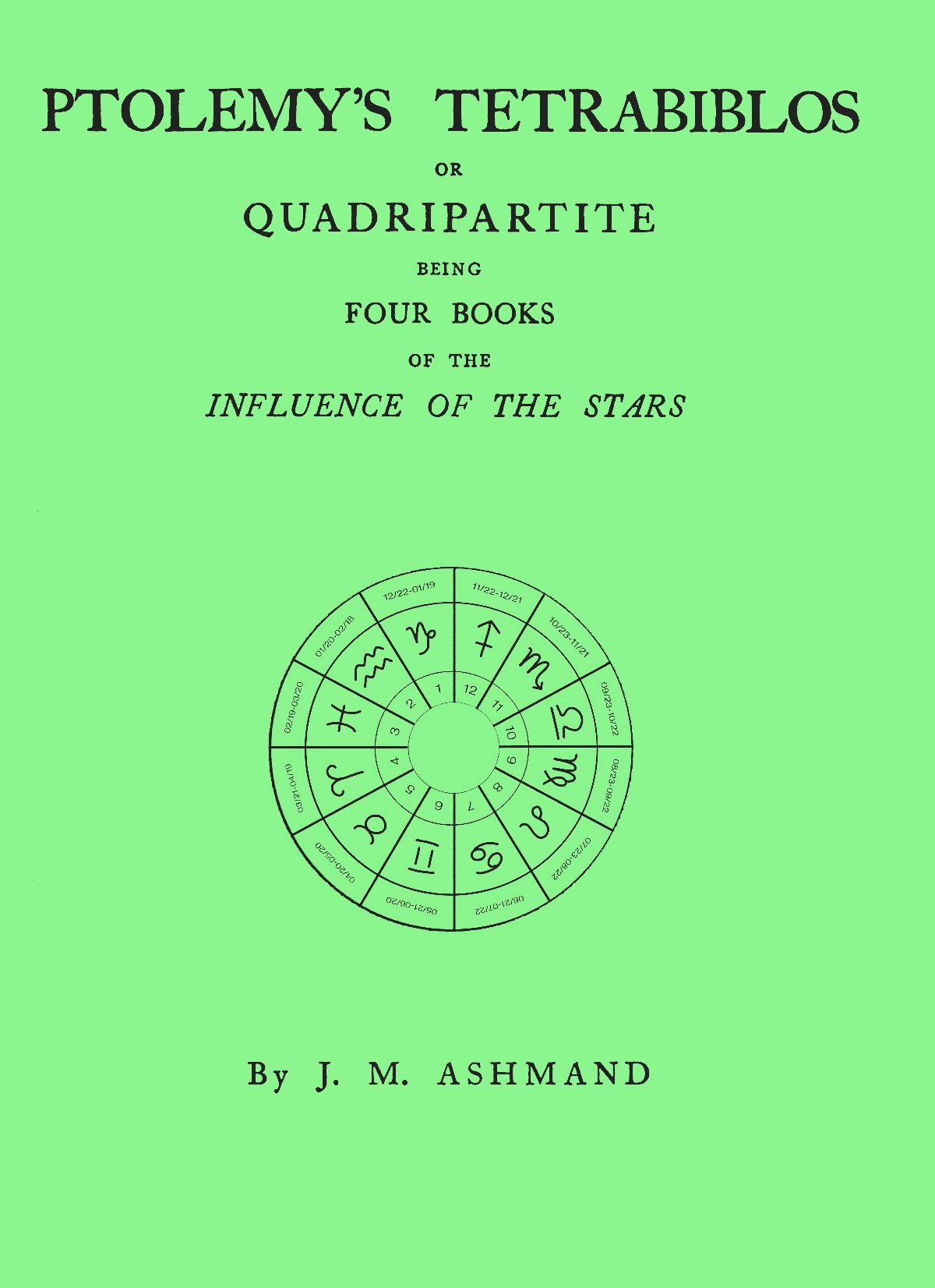Ptolemy’s Tetrabiblos Or Quadripartite Being Four Books of the influence of the Stars