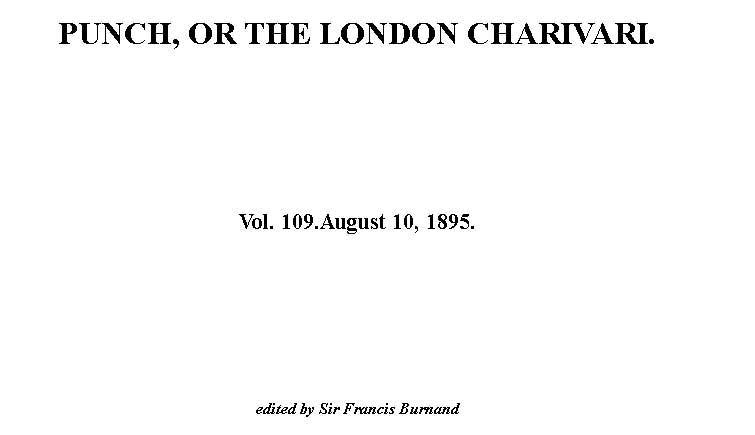 Punch, or the London Charivari, Vol. 109. August 3, 1895