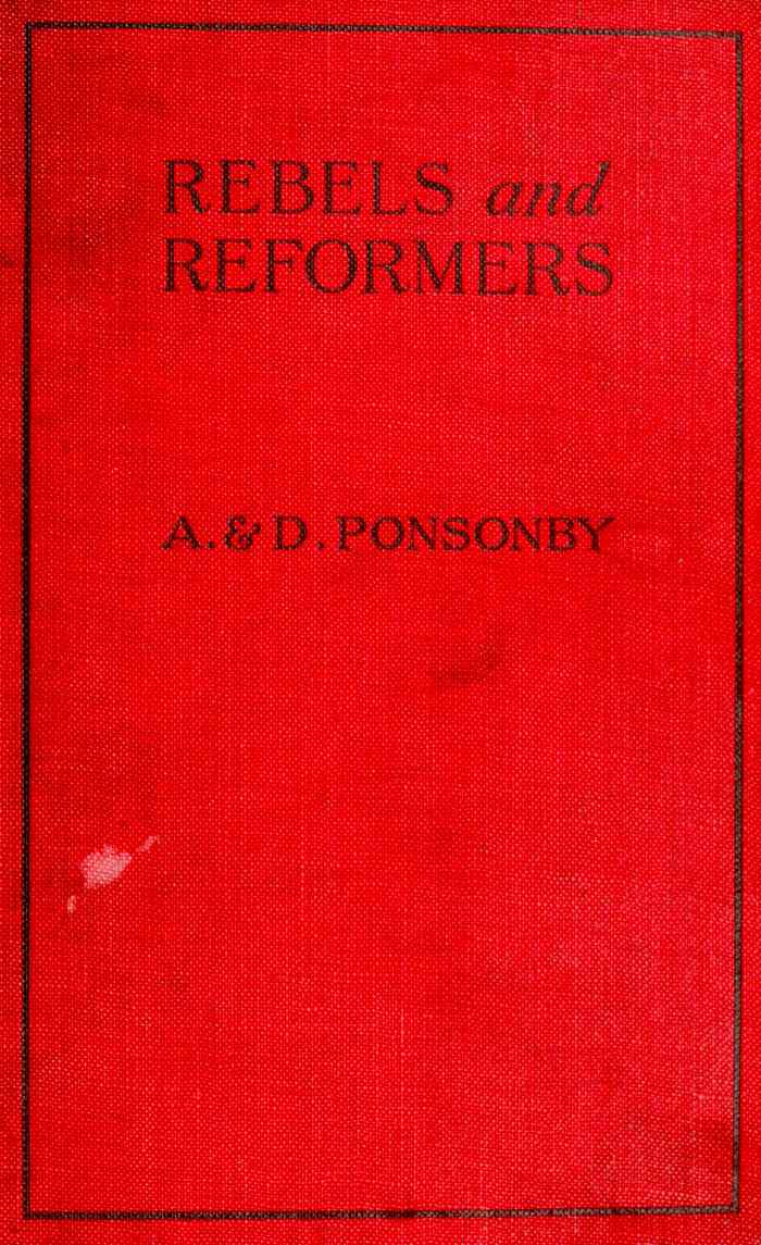 Rebels and Reformers by by Arthur & Dorothea Ponsonby