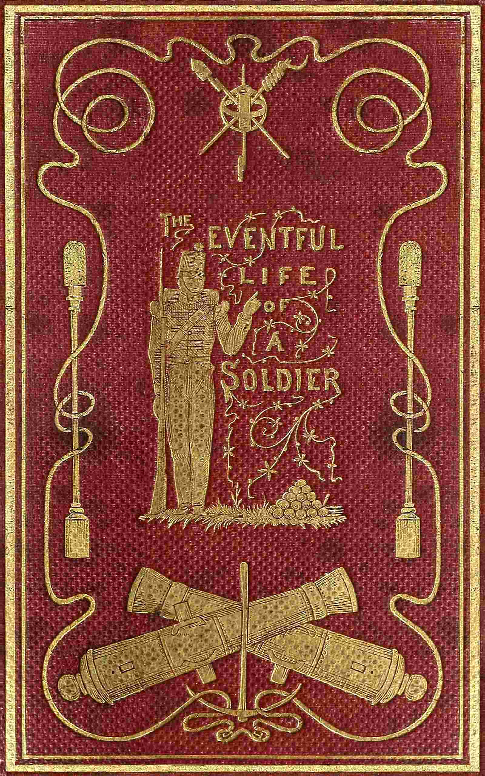 Recollections of the Eventful Life of a Soldier