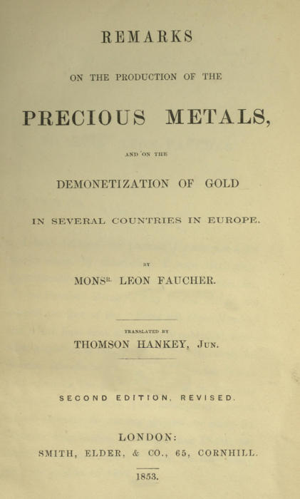 Remarks on the Production of the Precious Metals, and on the Demonetization of Gold in Several Countries in Europe