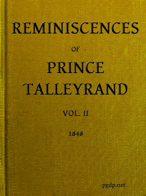 Reminiscences of Prince Talleyrand, Volume II (of 2)