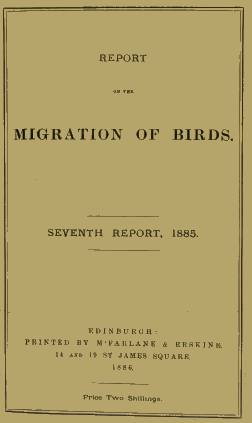 Report on the Migration of Birds in the Spring and Autumn of 1885. Seventh Report (Vol. II No. 2)
