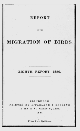Report on the Migration of Birds in the Spring and Autumn of 1886. Eighth Report (Vol. II, No. 3.)
