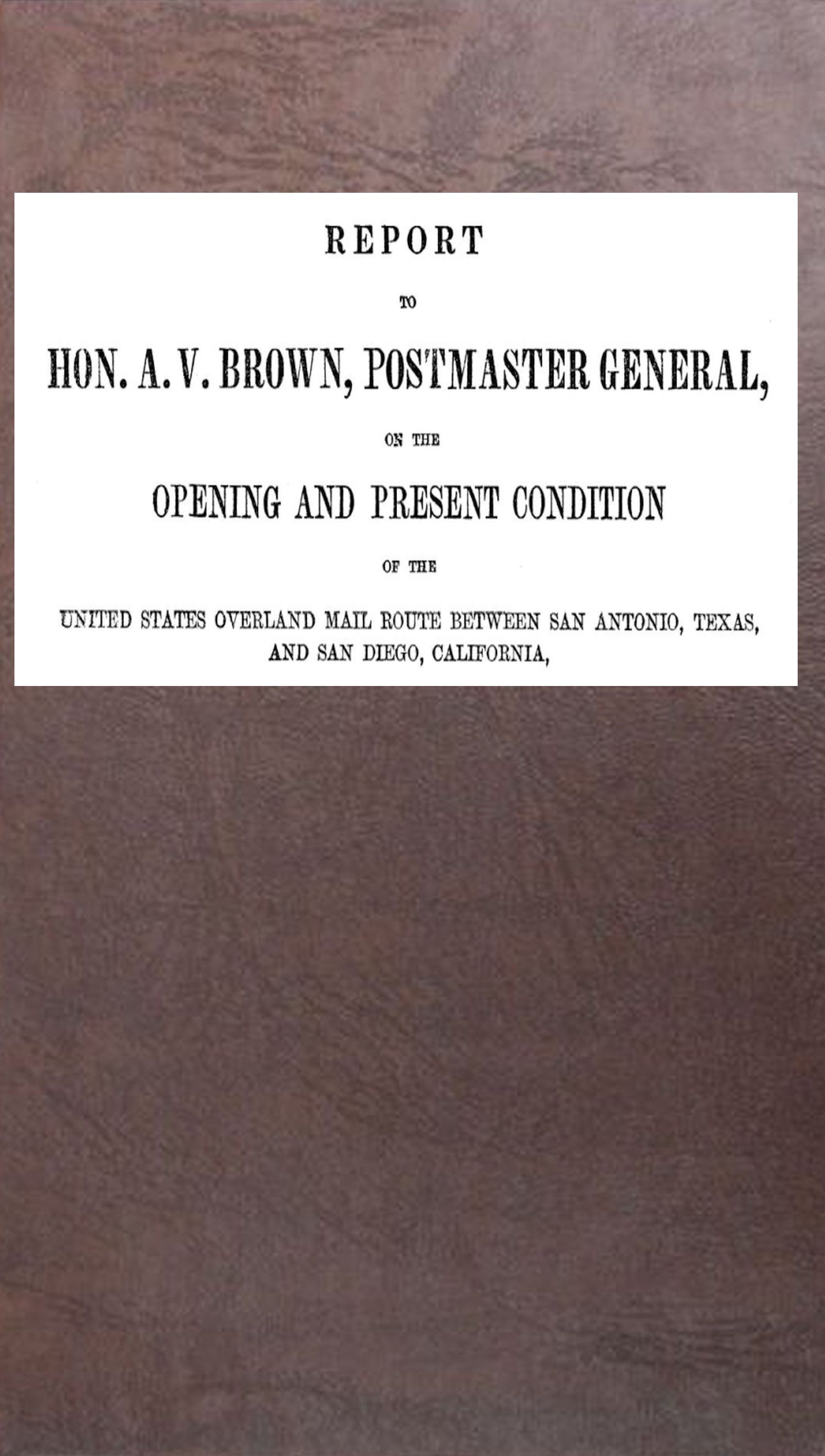 Report to Hon. A. V. Brown, postmaster-general