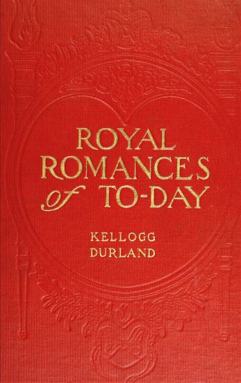 Royal Romances Of To-day