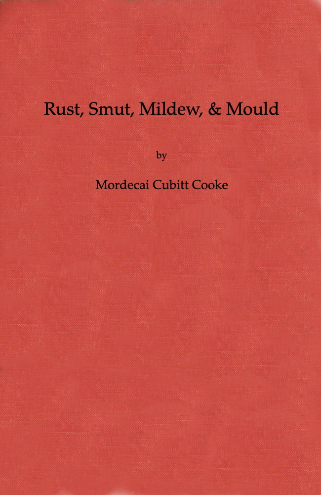 Rust, Smut, Mildew, & Mould